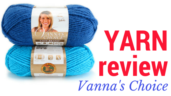 Yarn review: Vanna's Choice by Lion Brand